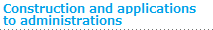 Construction and applications to administrations